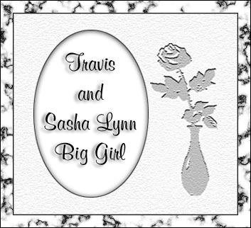 Travis' and Sasha Lynn Big Girl's Memorial
